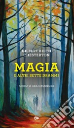 Magia e altri sette drammi libro