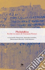 Philobiblos. Scritti in onore di Giovanni Geraci libro