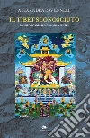 Il Tibet sconosciuto. Magia d'amore e magia nera libro di David-Néel Alexandra