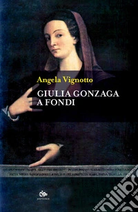 Giulia Gonzaga a Fondi
