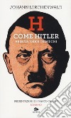 H. Come Hitler vedeva i suoi tedeschi libro di Lerchenwald Johann