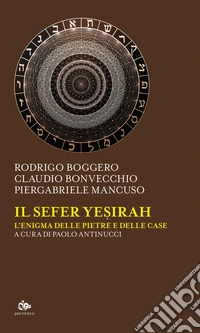 Il Sefer Yesirah. L'enigma delle pietre e delle case