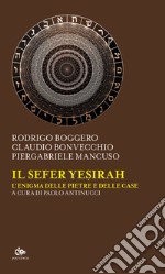 Il Sefer Yesirah. L'enigma delle pietre e delle case