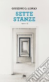 Sette stanze libro di Longo Giuseppe O.