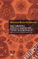 Gli ordini cavallereschi «non nazionali» nella legge 3 marzo 1951 n. 178