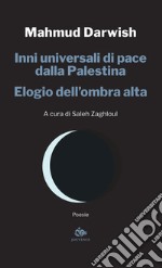 Inni universali di pace dalla Palestina. Elogio dell'ombra alta