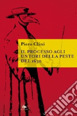 Il processo agli untori della peste del 1630 libro