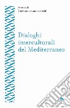 Dialoghi interculturali del Mediterraneo libro