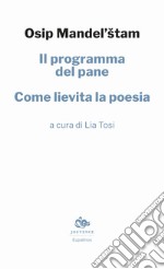 Il programma del pane. Come lievita la poesia libro