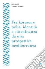 Fra kósmos e pólis: identità e cittadinanza da una prospettiva mediterranea