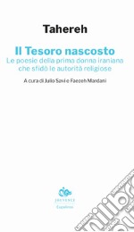 Il tesoro nascosto. Le poesie della prima donna iraniana che sfidò le autorità religiose