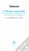 Il tesoro nascosto. Le poesie della prima donna iraniana che sfidò le autorità religiose libro