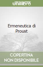 Ermeneutica di Proust libro