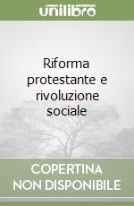 Riforma protestante e rivoluzione sociale