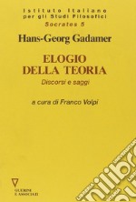 Elogio della teoria. Discorsi e saggi libro