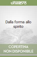 Dalla forma allo spirito libro