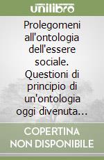 Prolegomeni all'ontologia dell'essere sociale. Questioni di principio di un'ontologia oggi divenuta possibile libro