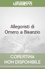 Allegoristi di Omero a Bisanzio libro