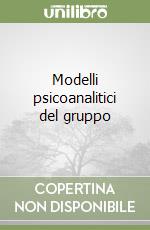 Modelli psicoanalitici del gruppo libro