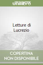 Letture di Lucrezio libro