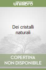 Dei cristalli naturali libro