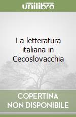 La letteratura italiana in Cecoslovacchia libro