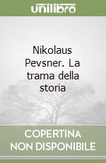 Nikolaus Pevsner. La trama della storia libro