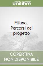 Milano. Percorsi del progetto libro