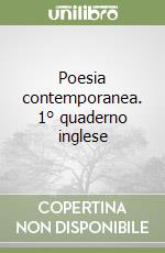 Poesia contemporanea. 1° quaderno inglese libro