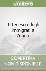 Il tedesco degli immigrati a Zurigo libro