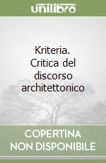 Kriteria. Critica del discorso architettonico libro