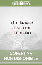 Introduzione ai sistemi informatici libro