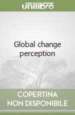 Global change perception