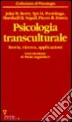 Psicologia transculturale. Teoria, ricerca e applicazioni libro