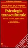 Psicologia transculturale. Teoria, ricerca e applicazioni libro