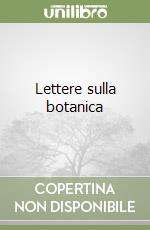 Lettere sulla botanica libro