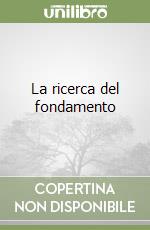 La ricerca del fondamento libro