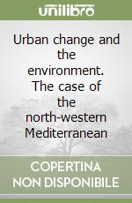 Urban change and the environment. The case of the north-western Mediterranean