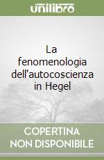 La fenomenologia dell'autocoscienza in Hegel