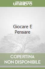 Giocare E Pensare libro