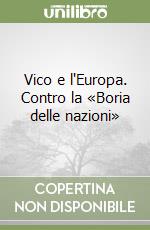 Vico e l'Europa. Contro la «Boria delle nazioni» libro