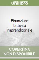 Finanziare l'attività imprenditoriale libro