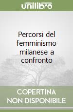 Percorsi del femminismo milanese a confronto libro