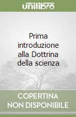 Prima introduzione alla Dottrina della scienza libro