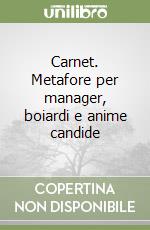 Carnet. Metafore per manager, boiardi e anime candide libro