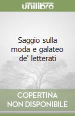Saggio sulla moda e galateo de' letterati libro