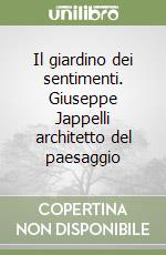 Il giardino dei sentimenti. Giuseppe Jappelli architetto del paesaggio libro