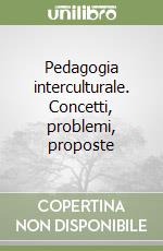 pedagogia interculturale. concetti, problemi, proposte