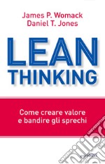 Lean thinking. Come creare valore e bandire gli sprechi libro