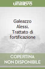 Galeazzo Alessi. Trattato di fortificazione libro